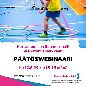 Mainos Harrastamisen Suomen mallin -kehittämishankkeen päätöswebinaarista ke 12.6.2024 klo 13-15 etänä.